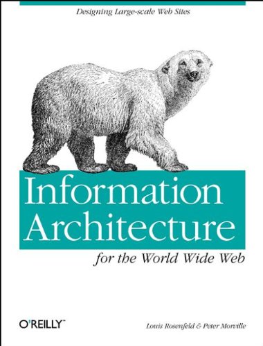 Imagen de archivo de Information Architecture for the World Wide Web : Designing Large-Scale Web Sites a la venta por Better World Books: West