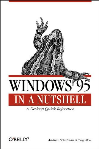 Windows 95 in a Nutshell: A Desktop Quick Reference (9781565923164) by O'Reilly, Tim; Mott, Troy