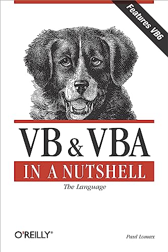 VB & VBA in a Nutshell: The Language: The Language (In a Nutshell (O'Reilly)) (9781565923584) by Lomax, Paul