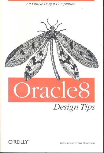 Stock image for Oracle8 Design Tips (A Nutshell handbook) Dave Ensor and Ian Stevenson for sale by Re-Read Ltd