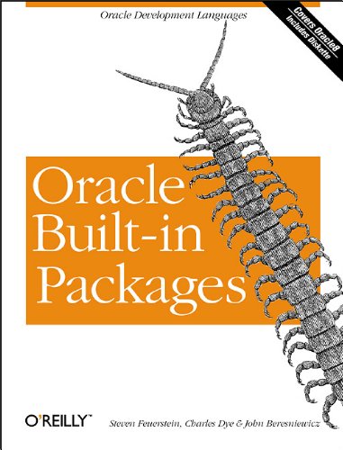 Oracle Built-in Packages: Oracle Development Languages (9781565923751) by Feuerstein, Steven; Dye, Charles; Beresniewicz, John