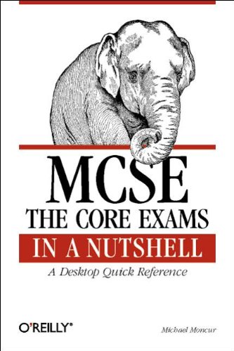 MCSE: The Core Exams in a Nutshell (9781565923768) by Moncur, Michael G.