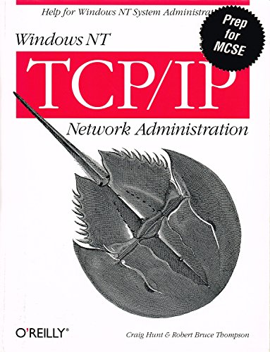 Windows NT TCP/IP Network Administration (9781565923775) by Hunt, Craig; Thompson, Robert Bruce