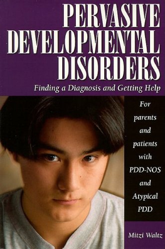 Beispielbild fr Pervasive Developmental Disorders: Finding a Diagnosis and Getting Help (Patient Centered Guides) zum Verkauf von HPB Inc.