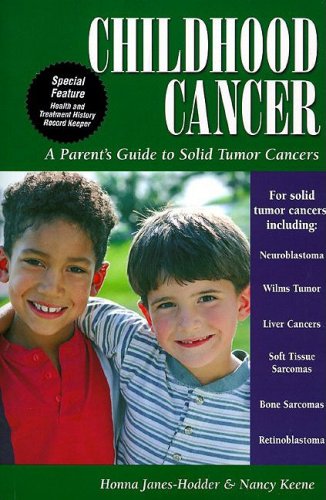 Stock image for Childhood Cancer : A Guide for Families, Friends and Caregivers:A Parent's Guide to Solid Tumor Cancers for sale by Better World Books
