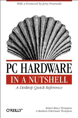 Beispielbild fr PC Hardware in a Nutshell: A Desktop Quick Reference (In a Nutshell (O'Reilly)) zum Verkauf von Wonder Book