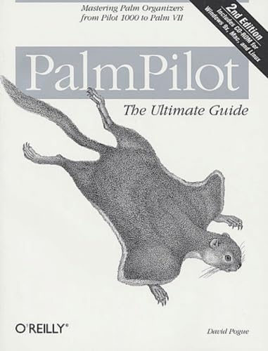 Stock image for PalmPilot: The Ultimate Guide: Mastering Palm Organizers from Pilot 1000 to Palm VII for sale by Books of the Smoky Mountains