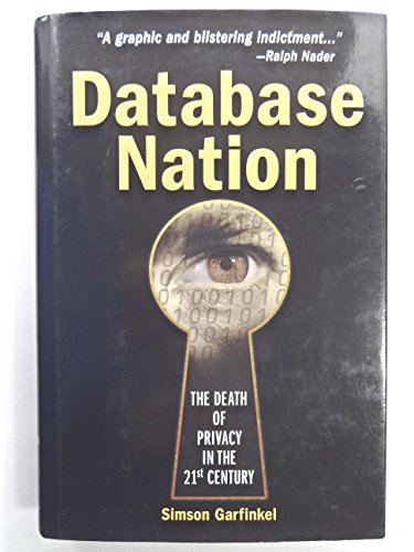 Database Nation: The Death of Privacy in the 21st Century