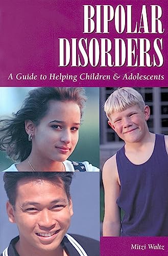 Beispielbild fr Bipolar Disorders: A Guide to Helping Children and Adolescents (Patient Centered Guides) zum Verkauf von Your Online Bookstore