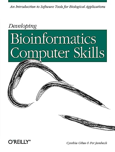 Stock image for Developing Bioinformatics Computer Skills: An Introduction to Software Tools for Biological Applications for sale by Wonder Book