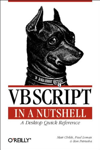 VBScript in a Nutshell: A Desktop Quick Reference (9781565927209) by Childs, Matt; Lomax, Paul; Petrusha, Ron