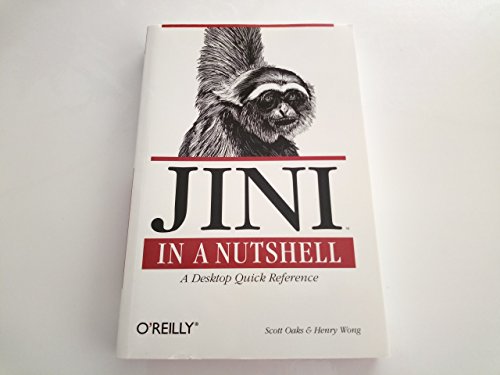 Jini in a Nutshell: A Desktop Quick Reference (9781565927599) by Oaks, Scott; Wong, Henry