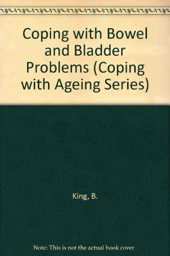 Imagen de archivo de Coping With Bowel and Bladder Problems (Coping With Aging Series) a la venta por Anybook.com