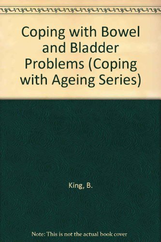 Stock image for Coping With Bowel and Bladder Problems (Coping With Aging Series) for sale by Anybook.com