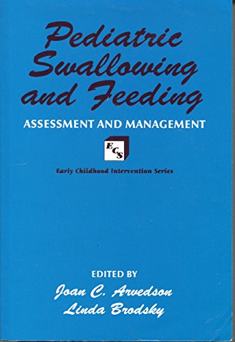 9781565930698: Pediatric Swallowing and Feeding: Assessment and Management (Early Childhood Intervention S.)