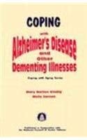 Stock image for Coping with Alzheimer's Disease and Other Dementing Illnesses (Coping with Aging Series) for sale by PsychoBabel & Skoob Books