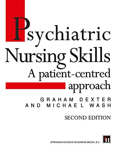 Psychiatric Nursing Skills: A patient-centred approach (9781565930988) by Dexter, Graham