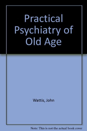 9781565931503: Practical Psychiatry of Old Age