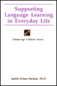 Stock image for Supporting Language Learning in Everyday Life (School-Age Children) for sale by Irish Booksellers