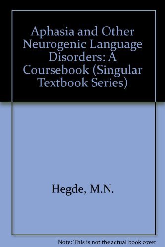 Stock image for A Coursebook on Aphasia and Other Neurogenic Language Disorders (Singular Textbook Series) for sale by HPB-Red