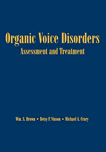 Imagen de archivo de Organic Voice Disorders: Assessment and Treatment a la venta por Anybook.com
