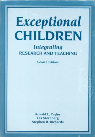 Exceptional Children: Integrating Research and Teaching (9781565932722) by Taylor, Ronald L.; Sternberg, Les; Richards, Stephen B.