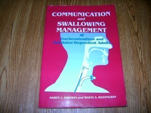 Imagen de archivo de Communication and Swallowing Management of Tracheostomized and Ventilator Dependent Adults a la venta por Anybook.com