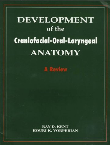 Beispielbild fr Development of the Craniofacial-Oral-Laryngeal Anatomy : A Review zum Verkauf von Better World Books