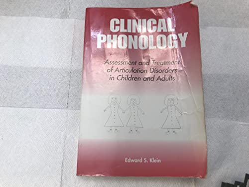 Imagen de archivo de Clinical Phonology : Assesment and Treatment of Articulation Disorders in Children and Adults a la venta por Better World Books