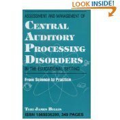 9781565936287: Assessment and Management of Central Auditory Processing Disorders in the Educational Setting: From Science to Practice