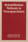Rehabilitation Methods in Neuropsychiatry (9781565936324) by Nicholas L. Rock; Franklin D. Jones; Henry K. Watanabe; Kenneth M., M.D. Sakauye