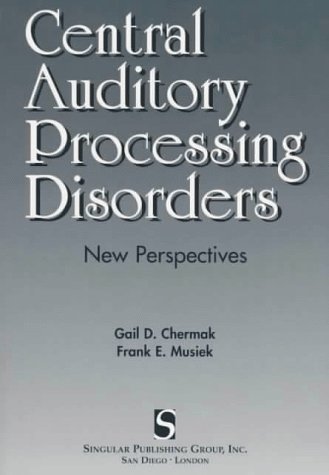 Stock image for Central Auditory Processing Disorders -- New Perspectives for sale by gigabooks