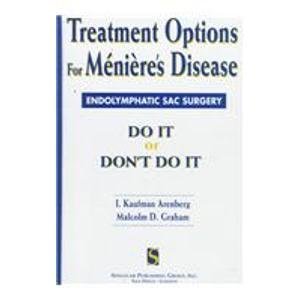 Imagen de archivo de Treatment Options for Meniere's Disease: Endolymphatic Sac Surgery: Do It or Don't Do It and Why? a la venta por Ergodebooks