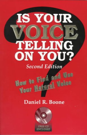 Imagen de archivo de Is Your Voice Telling on You?: How to Find and Use Your Natural Voice a la venta por WorldofBooks