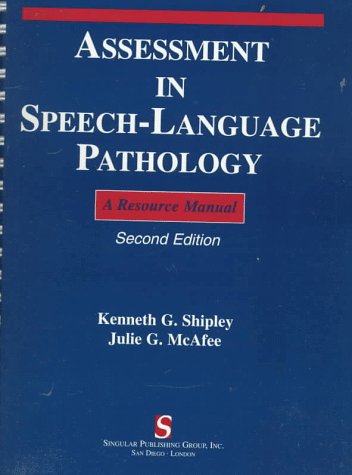 9781565938700: Assessment in Speech-Language Pathology: A Resource Manual (Singular textbook series)