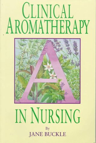 9781565938762: Clinical Aromatherapy in Nursing
