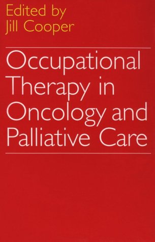 Occupational Therapy in Oncology and Pallative Care