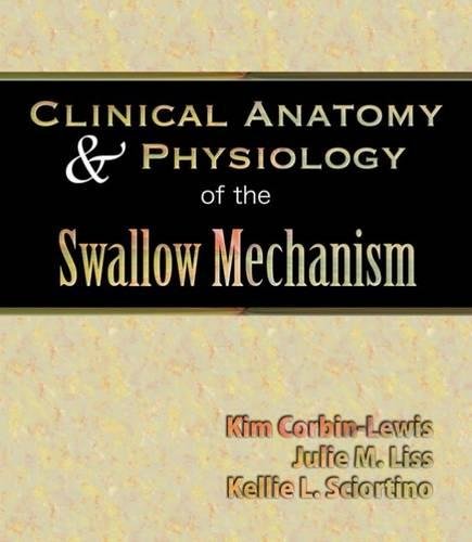 Imagen de archivo de Clinical Anatomy & Physiology of the Swallow Mechanism (Dysphagia Series) a la venta por More Than Words