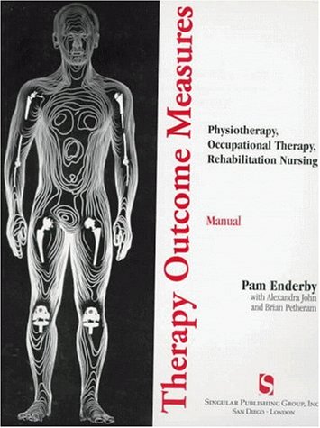 9781565939950: Therapy Outcome Measures Manual: Physiotherapy, Occupational Therapy, Rehabilitation Nursing