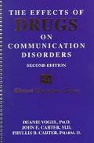 The Effects of Drugs on Communication Disorders (Clinical Competence Series) (9781565939967) by Vogel, Deanie; Carter, John E., M.D.; Carter, Phyllis B.