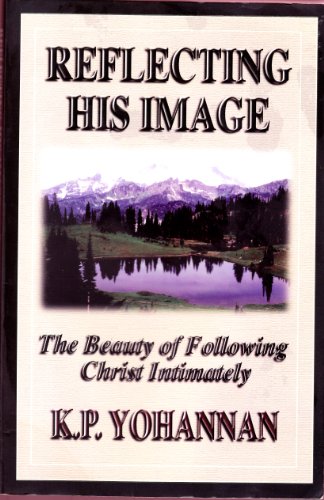 Stock image for Reflecting His Image: The Beauty of Following Christ Intimately for sale by SecondSale