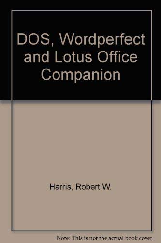 Stock image for DOS, WordPerfect and Lotus Office Companion for sale by Better World Books: West