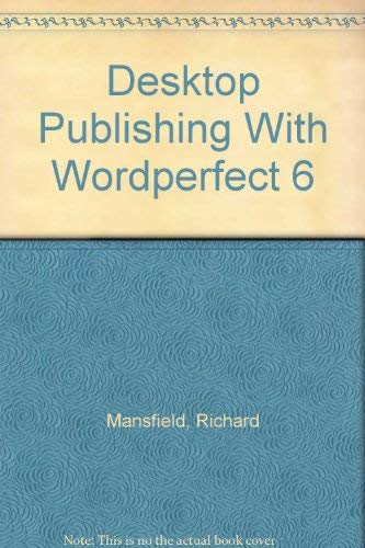 9781566040495: Desktop Publishing With Wordperfect 6