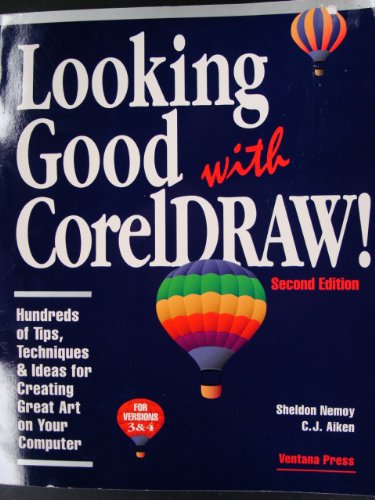 Stock image for Looking Good with CorelDRAW!: Hundreds of Tips, Techniques and Ideas for Creating Great Art on Your Computer (Ventana Press Looking Good Series) for sale by HPB-Red