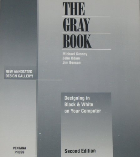 Stock image for The Gray Book: Designing in Black and White on Your Computer for sale by AwesomeBooks
