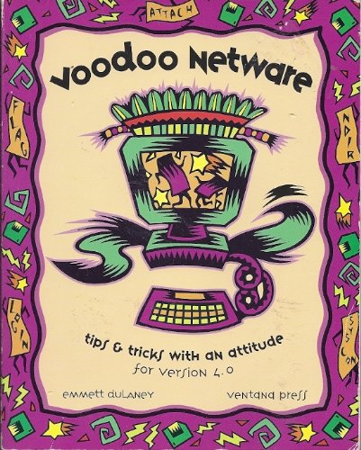 Voodoo Netware: Tips & Tricks With an Attitude : For Version 4.0 (9781566040778) by Dulaney, Emmett