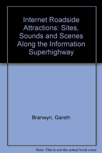 Beispielbild fr Internet Roadside Attractions : Sites, Sounds and Scenes along the Information Superhighway zum Verkauf von Better World Books
