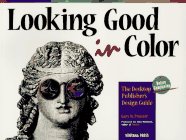 Stock image for Looking Good in Color: Desktop Publisher's Design Guide for sale by Anybook.com