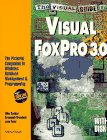 Stock image for The Visual Guide to Visual Foxpro 3.0: The Pictorial Companion to Windows Database Management & Programming for sale by HPB-Red
