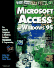 The Visual Guide to Microsoft Access for Windows 95: The Pictorial Companion to Windows Database Management & Programming (9781566042864) by Groh, Michael; Madoni, Dan; Wagner, Thomas